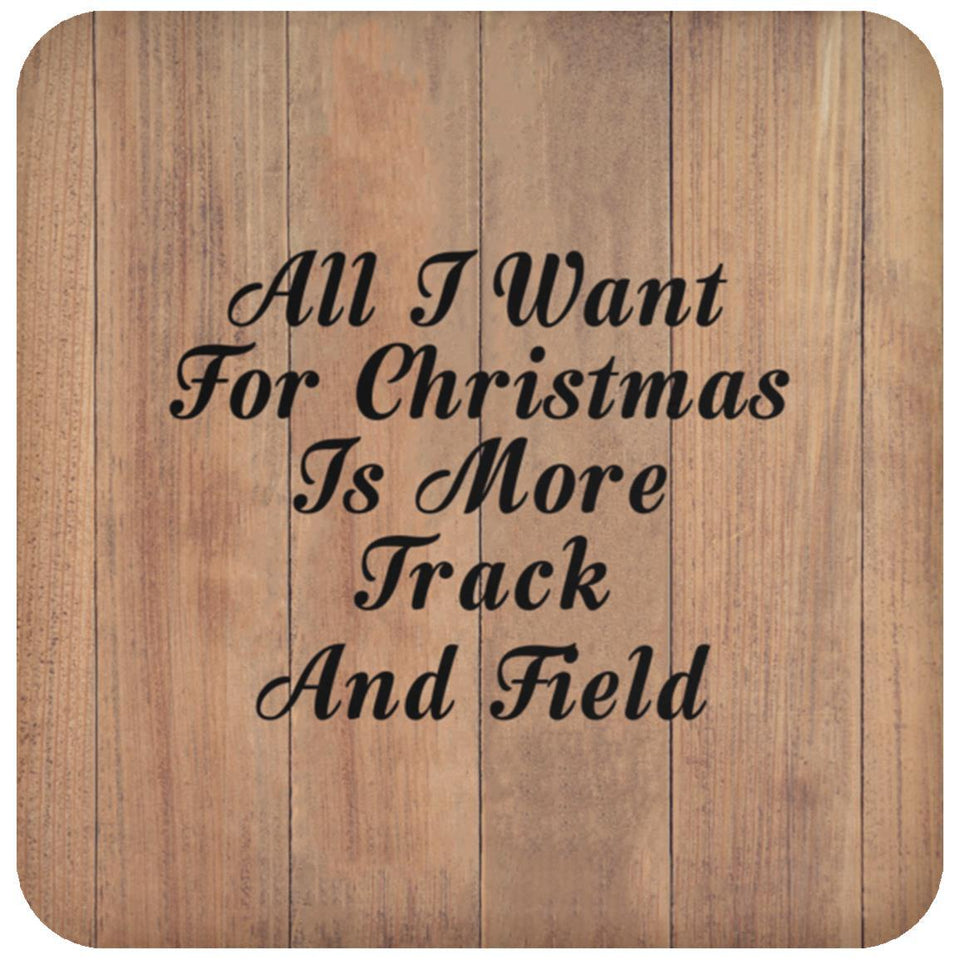 All I Want For Christmas Is More Track And Field - Drink Coaster C