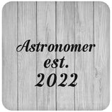 Astronomer Established Est. 2022 - Drink Coaster F