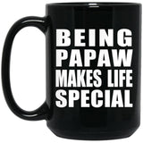 Being Papaw Makes Life Special - 15oz Coffee Mug Black