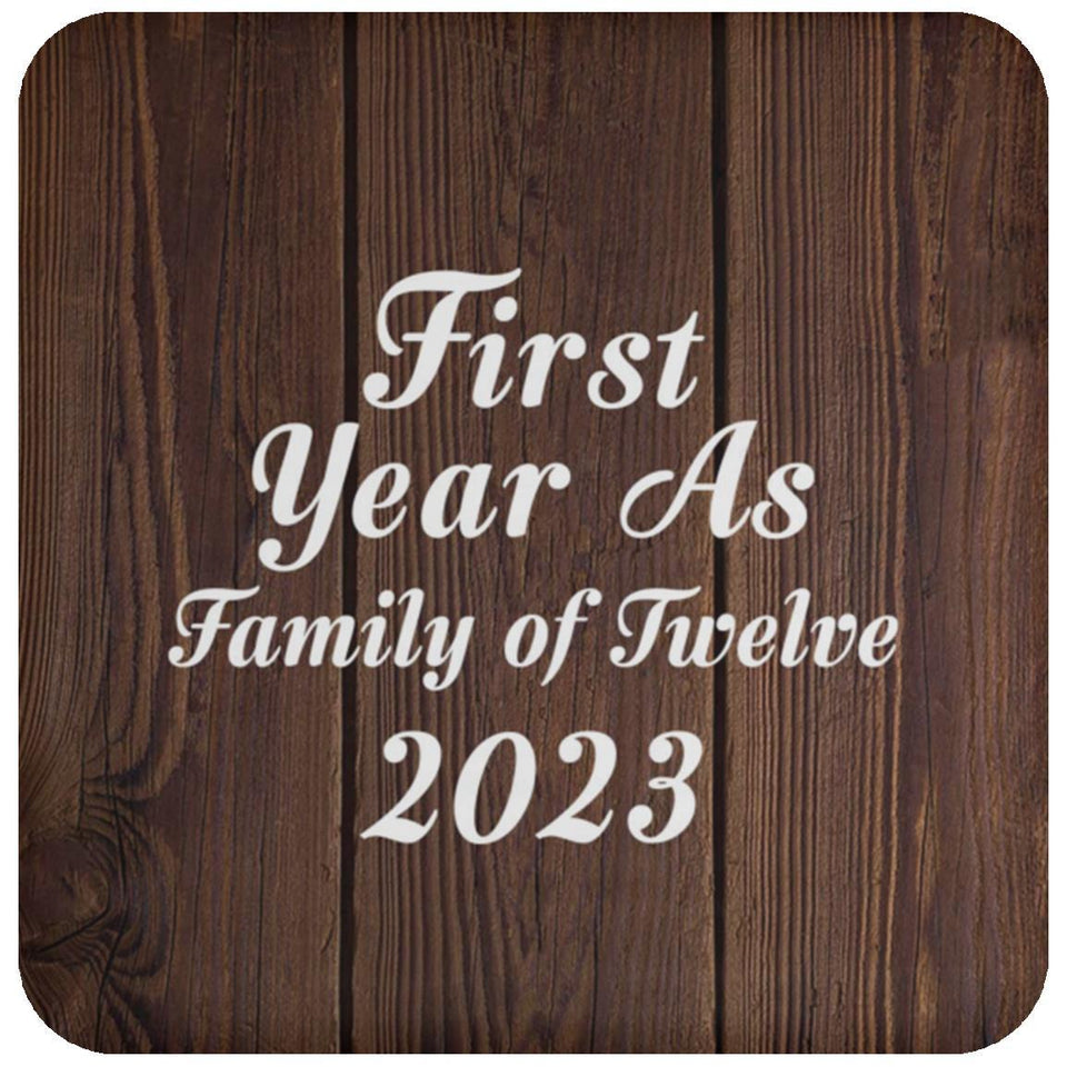 First Year As Family Of Twelve 2023 - Drink Coaster D