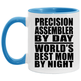 Precision Assembler By Day World's Best Mom By Night - 11oz Accent Mug Blue
