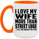 I Love My Wife More Than Street Luge - 15oz Accent Mug Orange
