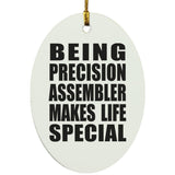 Being Precision Assembler Makes Life Special - Oval Ornament