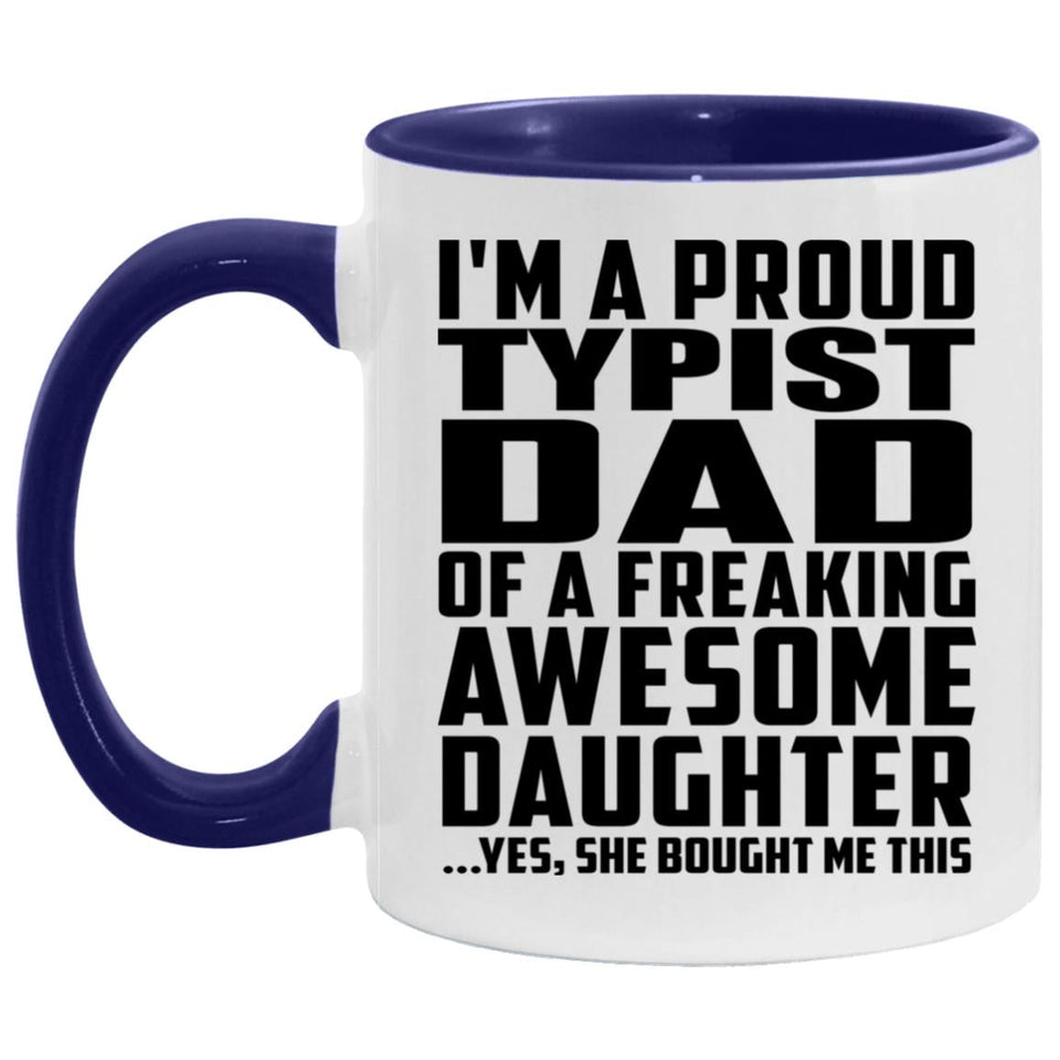 Proud Typist Dad Of Awesome Daughter - 11oz Accent Mug Purple
