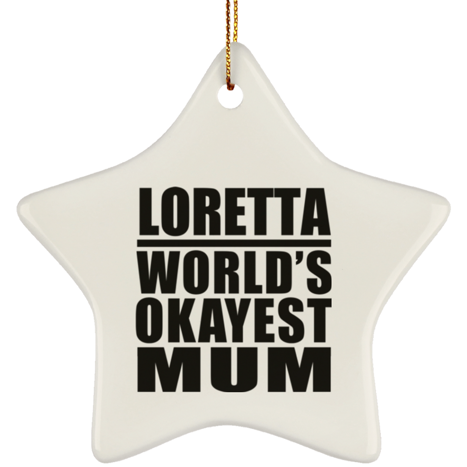 Loretta World's Okayest Mum - Star Ornament