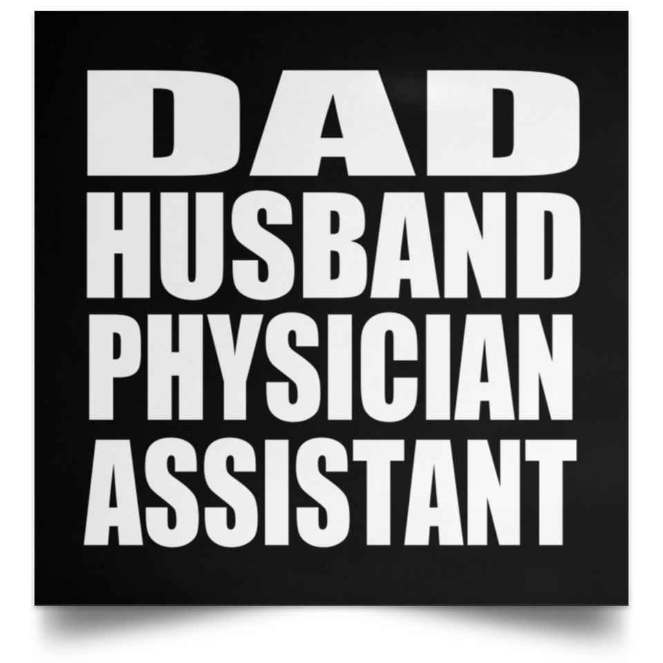 Dad Husband Physician Assistant - Poster Square