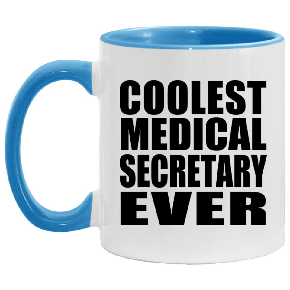 Coolest Medical Secretary Ever - 11oz Accent Mug Blue