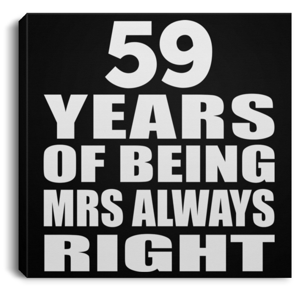 59th Anniversary 59 Years of Being Mrs Always Right - Canvas Square