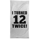 24th Birthday I Turned 12 Twice - Hand Towel