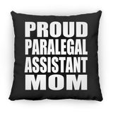 Proud Paralegal Assistant Mom - Throw Pillow Black