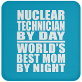 Nuclear Technician By Day World's Best Mom By Night - Drink Coaster
