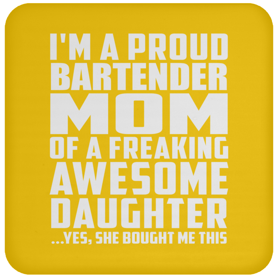 Proud Bartender Mom Of Awesome Daughter - Drink Coaster