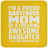 Proud Bartender Mom Of Awesome Daughter - Drink Coaster