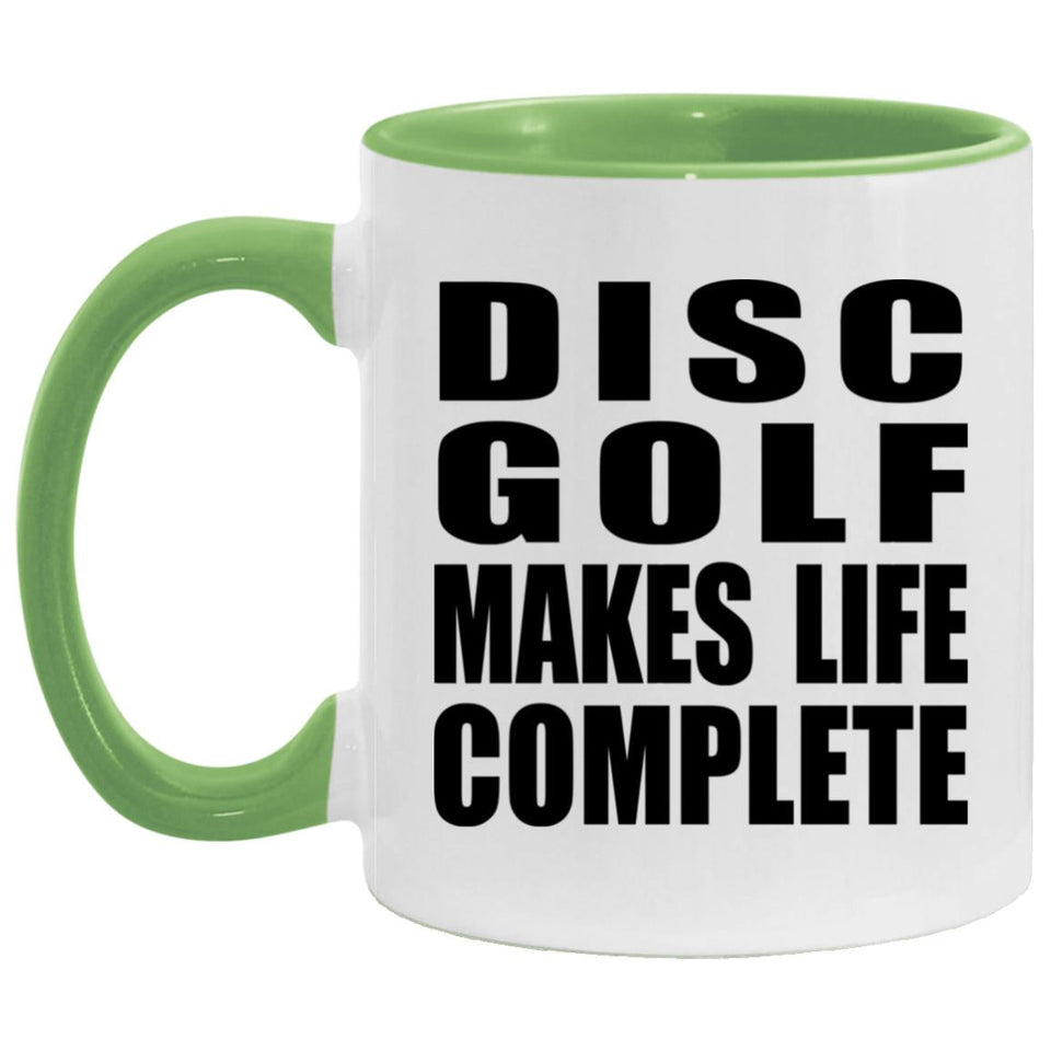 Disc Golf Makes Life Complete - 11oz Accent Mug Green