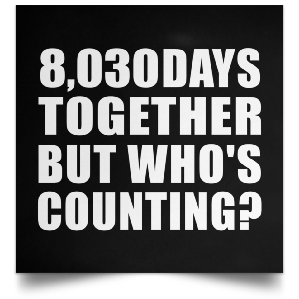 22nd Anniversary 8,030 Days Together But Who's Counting - Poster Square