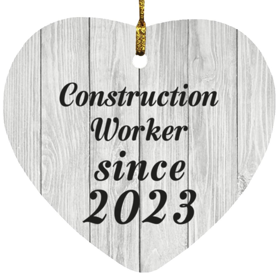 Construction Worker Since 2023 - Heart Ornament F