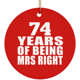 74th Anniversary 74 Years Of Being Mrs Right - Circle Ornament