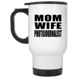 Mom Wife Photojournalist - White Travel Mug