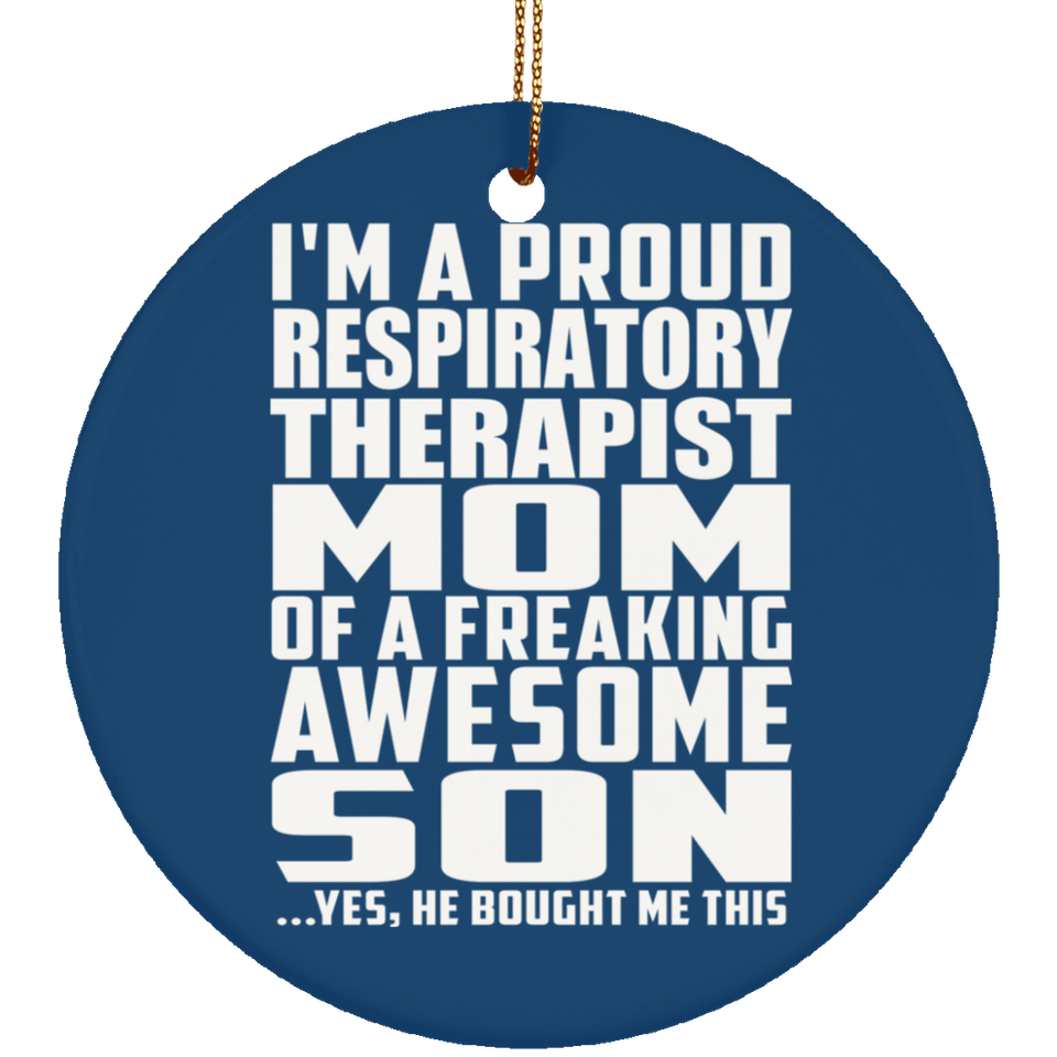 Proud Respiratory Therapist Mom Of Awesome Son - Circle Ornament