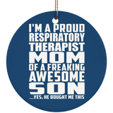 Proud Respiratory Therapist Mom Of Awesome Son - Circle Ornament