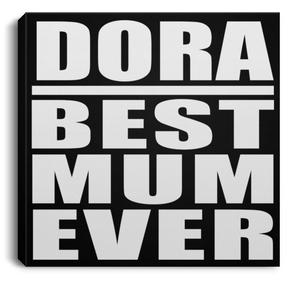Dora Best Mum Ever - Canvas Square