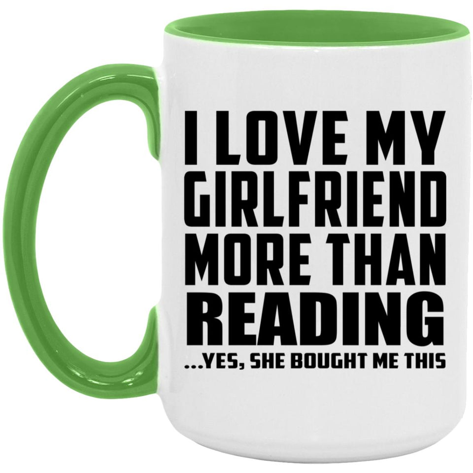 I Love My Girlfriend More Than Reading - 15oz Accent Mug Green