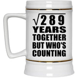 17th Anniversary Square Root of 289 Years Who's Counting - Beer Stein