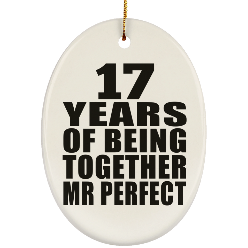 17th Anniversary 17 Years Of Being Mr Perfect - Oval Ornament