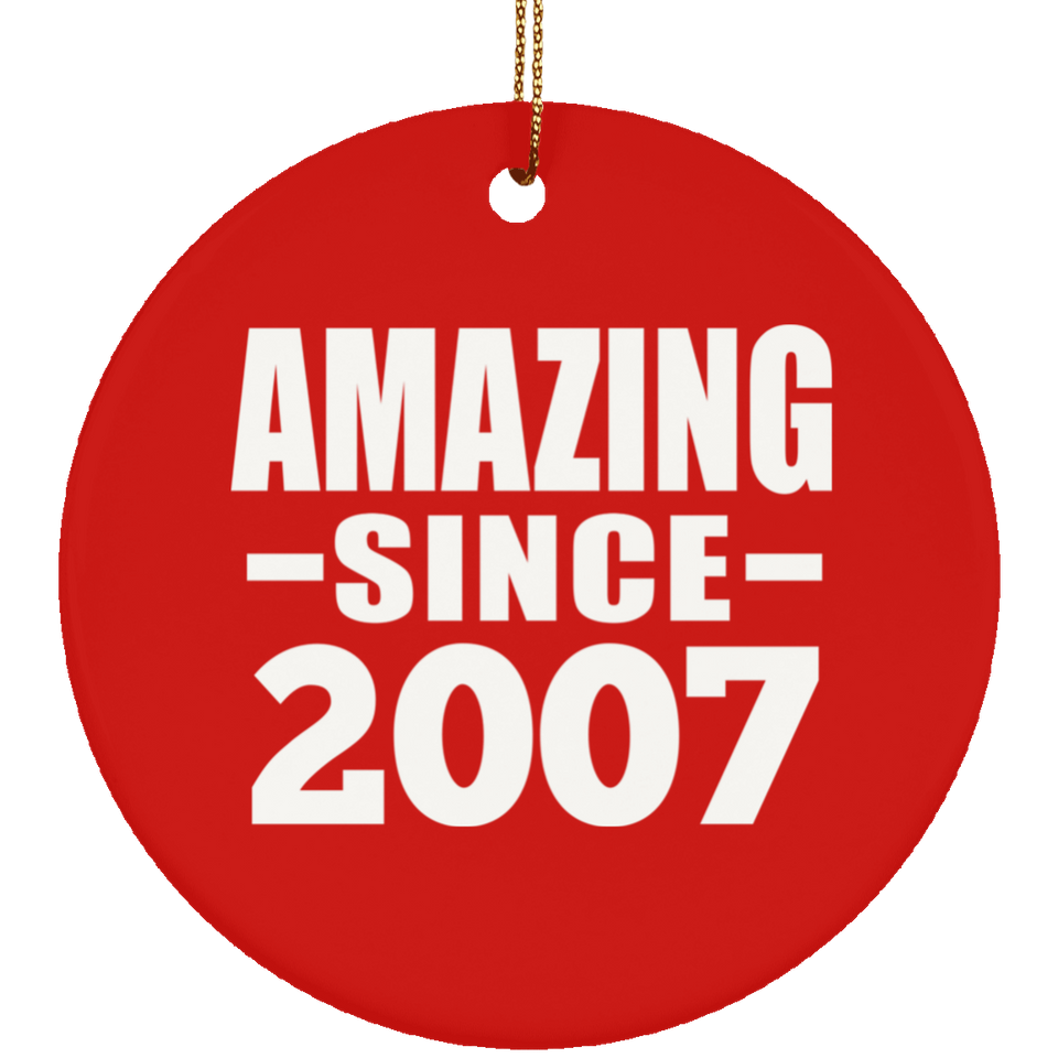 17th Birthday Amazing Since 2007 - Circle Ornament