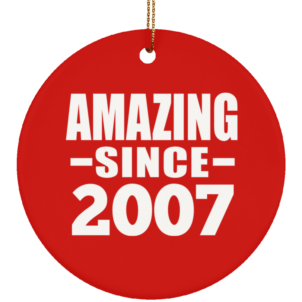 17th Birthday Amazing Since 2007 - Circle Ornament