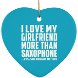 I Love My Girlfriend More Than Saxophone - Heart Ornament