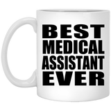 Best Medical Assistant Ever - 11 Oz Coffee Mug