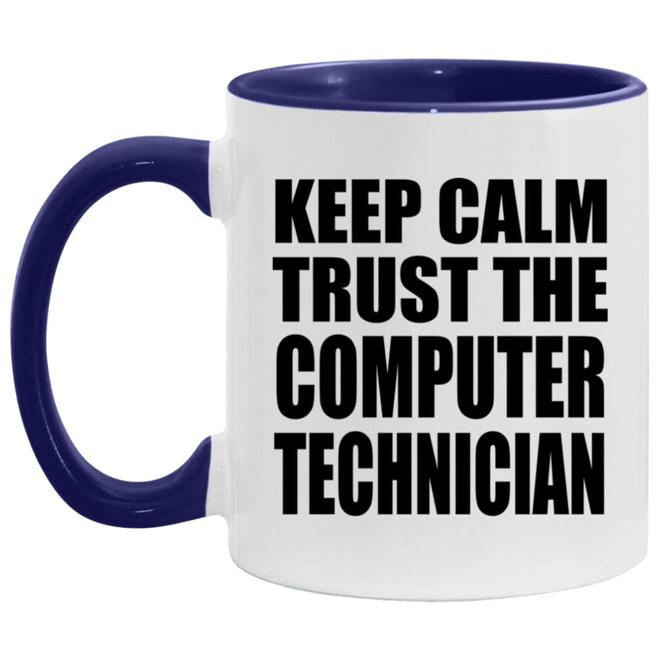 Keep Calm and Trust The Computer Technician - 11oz Accent Mug Purple