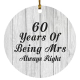 60th Anniversary 60 Years Of Being Mrs Always Right - Circle Ornament F
