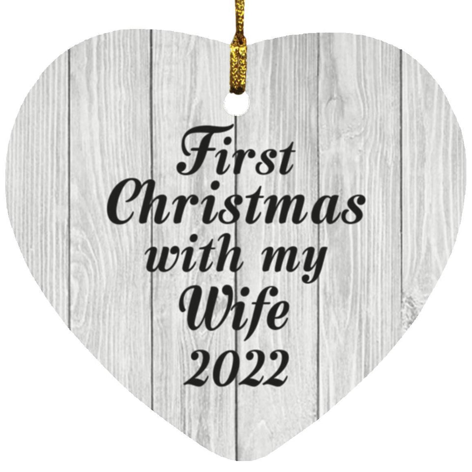 First Christmas With My Wife 2022 - Heart Ornament F
