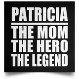 Patricia The Mom The Hero The Legend - Poster Square