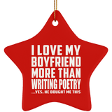I Love My Boyfriend More Than Writing Poetry - Star Ornament