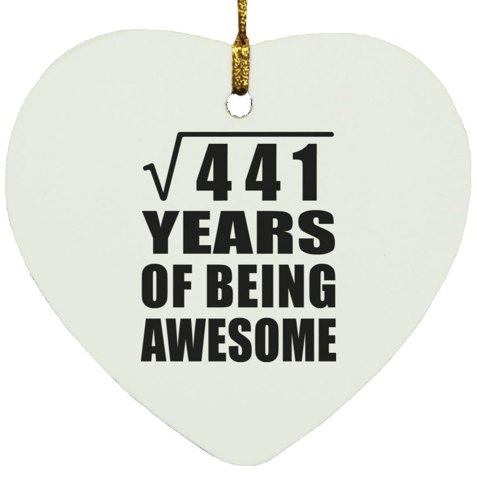 21st Birthday Square Root of 441 Years of Being Awesome - Heart Ornament
