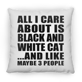 All I Care About Is Black And White Cat - Throw Pillow