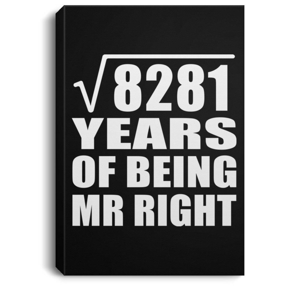 91st Anniversary Square Root of 8281 Years of Being Mr Right - Canvas Portrait