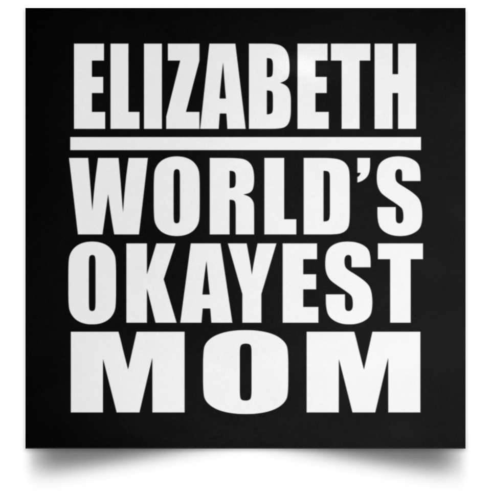 Elizabeth World's Okayest Mom - Poster Square