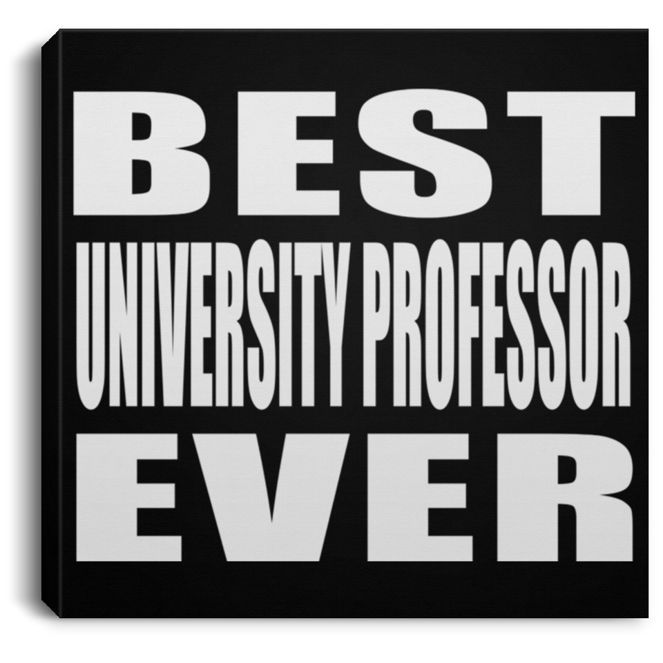 Best University Professor Ever - Canvas Square