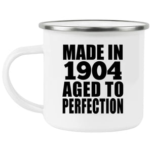 120th Birthday Made In 1904 Aged To Perfection - 12oz Camping Mug
