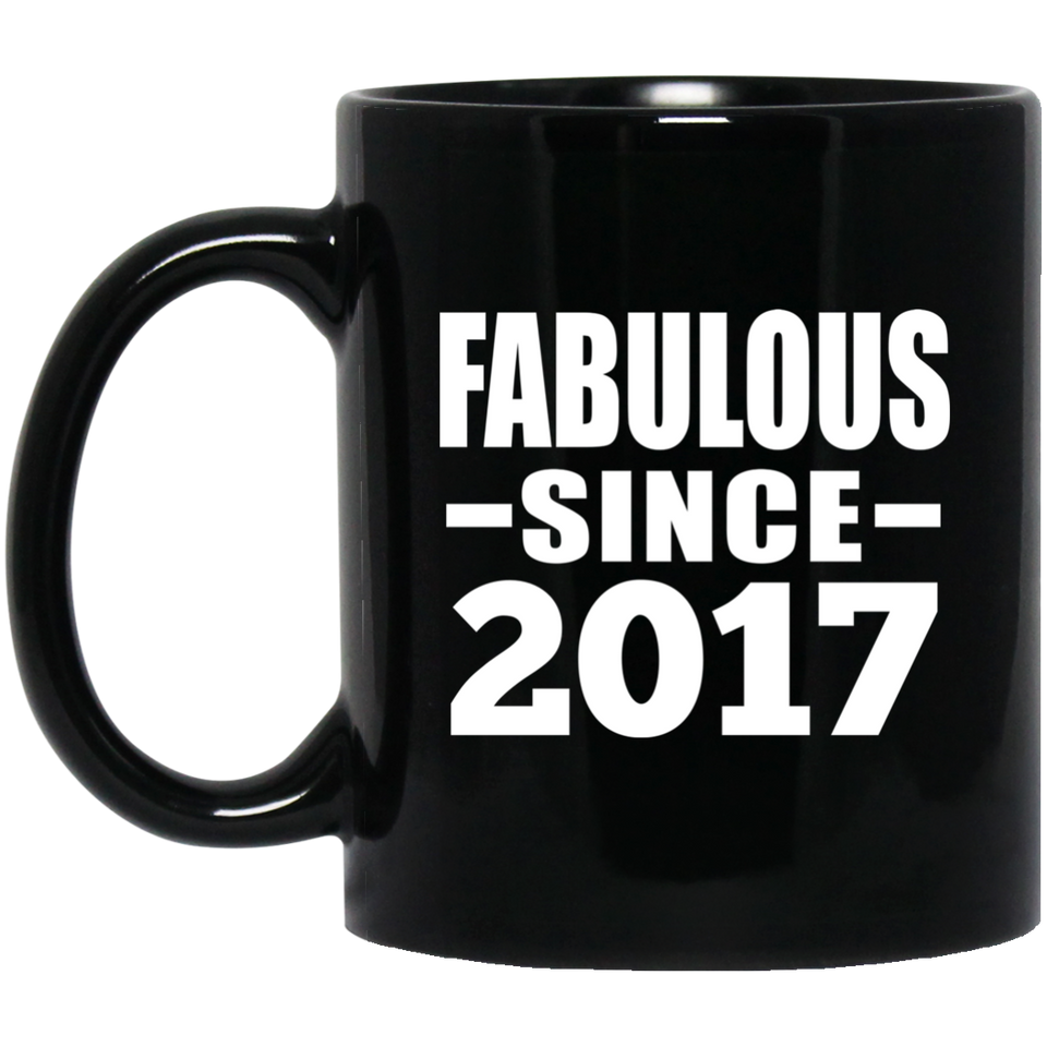 7th Birthday Fabulous Since 2017 - 11 Oz Coffee Mug Black