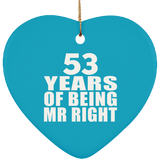 53rd Anniversary 53 Years Of Being Mr Right - Heart Ornament