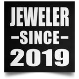 Jeweler Since 2019 - Poster Square