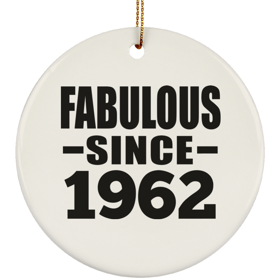 62nd Birthday Fabulous Since 1962 - Circle Ornament