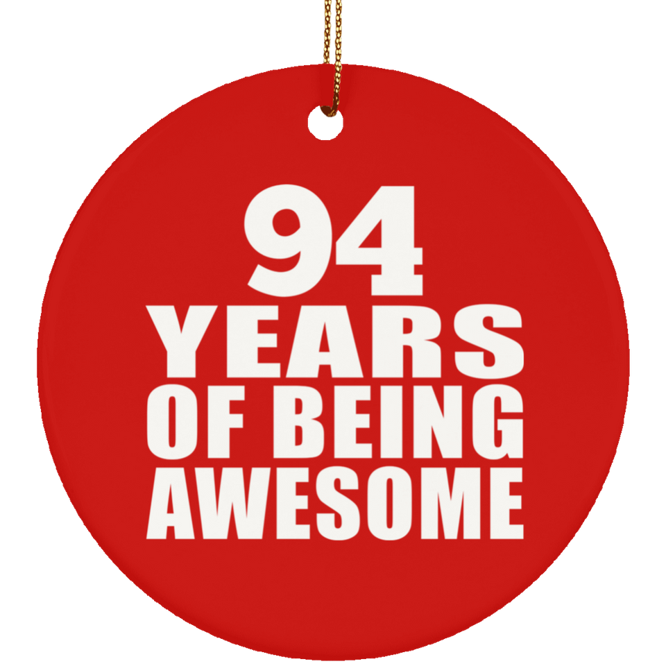 94th Birthday 94 Years Of Being Awesome - Circle Ornament