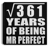 19th Anniversary Square Root of 361 Years of Mr Perfect - Canvas Square