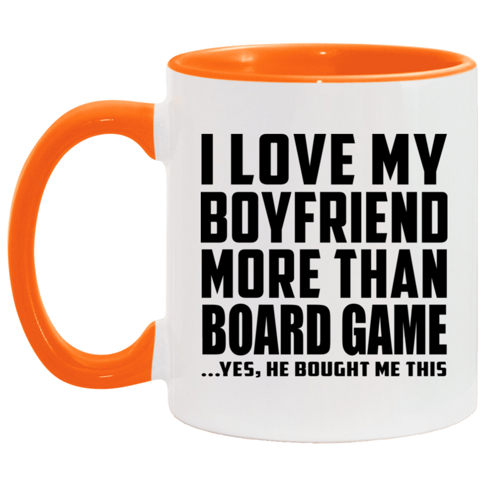 I Love My Boyfriend More Than Board Game - 11oz Accent Mug Orange